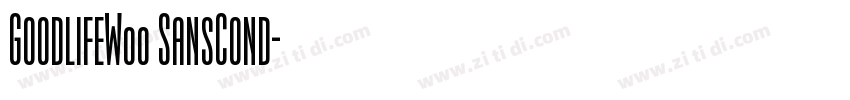 GoodlifeW00 SansCond字体转换 GoodlifeW00 SansCond字体转换